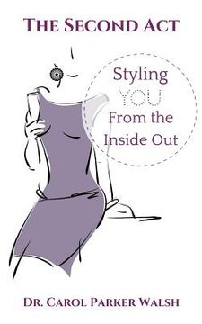 portada The Second Act: Styling YOU From The Inside Out