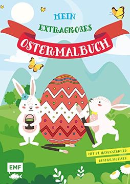 portada Mein Extragroßes Ostermalbuch: Mit 32 Hasenstarken Ausmalmotiven (en Alemán)