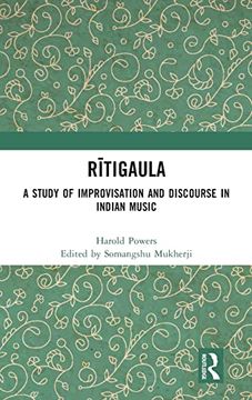 portada Rītigaula: A Study of Improvisation and Discourse in Indian Music (en Inglés)