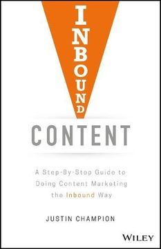 portada Inbound Content: A Step-By-Step Guide to Doing Content Marketing the Inbound Way