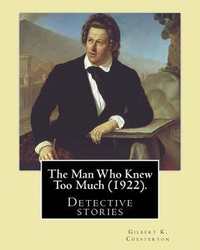 portada The Man Who Knew Too Much (1922). By: Gilbert K. Chesterton, illustrated By: W (William). Hatherell (1855-1928): Detective stories (en Inglés)