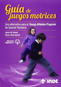 portada Guía de Juegos Motrices: Una Alternativa Para el Young Athletes Program de Special Olympics