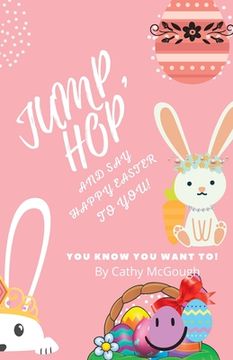 portada Jump, Hop and Say Happy Easter To You! (en Inglés)