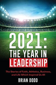 portada 2021: The Year in Leadership: The Stories of Faith, Athletics, Business, and Life Which Inspired us all (en Inglés)