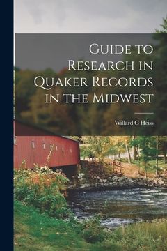 portada Guide to Research in Quaker Records in the Midwest (en Inglés)