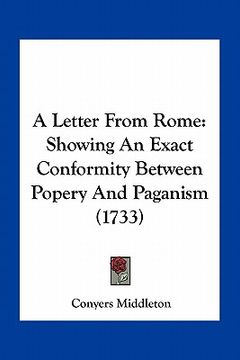 portada a letter from rome: showing an exact conformity between popery and paganism (1733)