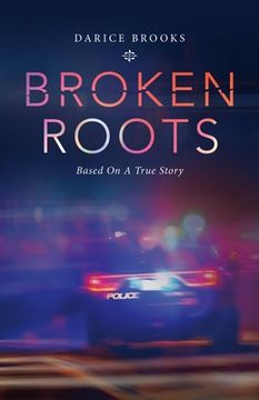 portada Broken Roots: Based on a True Story (en Inglés)