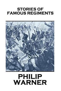 portada Phillip Warner - Stories Of Famous Regiments (en Inglés)