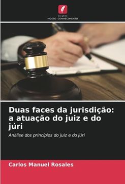 portada Duas Faces da Jurisdição: A Atuação do Juiz e do Júri: Análise dos Princípios do Juiz e do Júri