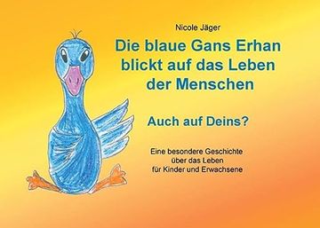 portada Die Blaue Gans Erhan Blickt auf das Leben der Menschen: Auch auf Deins? (in German)