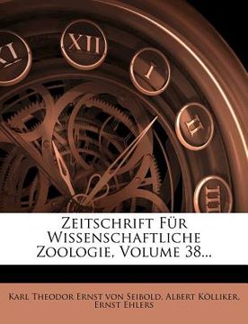 portada Zeitschrift Fur Wissenschaftliche Zoologie, Volume 38... (en Alemán)