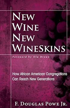 portada New Wine, new Wineskins: How African American Congregations can Reach new Generations (en Inglés)