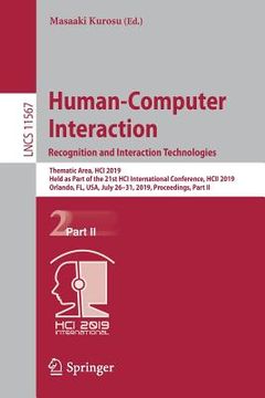 portada Human-Computer Interaction. Recognition and Interaction Technologies: Thematic Area, Hci 2019, Held as Part of the 21st Hci International Conference, (en Inglés)