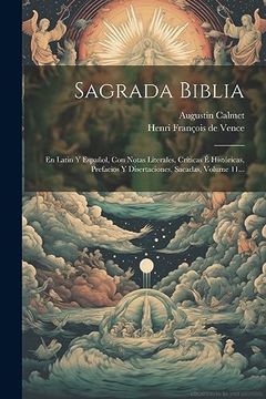 portada Sagrada Biblia: En Latin y Español, con Notas Literales, Críticas é Históricas, Prefacios y Disertaciones, Sacadas, Volume 11.