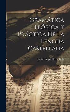 portada Gramática Teórica y Práctica de la Lengua Castellana (in Spanish)