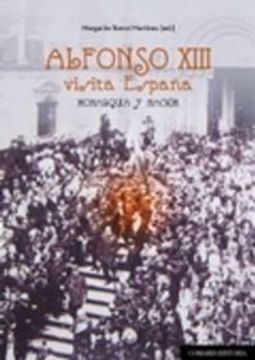 portada Alfonso XIII Visita España Monarquía Y Nación