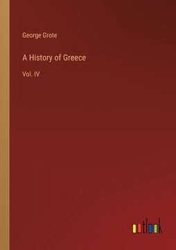 portada A History of Greece: Vol. IV (en Inglés)