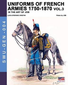 portada Uniforms of French Armies 1750-1870 - Vol. 3 (Paperback or Softback) (in English)