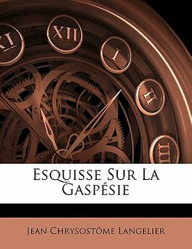 portada Esquisse Sur La Gaspésie (en Francés)