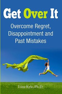 portada Get Over It: Overcome Regret, Disappointment and Past Mistakes (en Inglés)