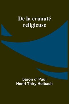 portada De la cruauté religieuse (en Francés)