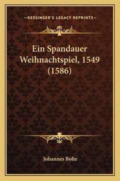 portada Ein Spandauer Weihnachtspiel, 1549 (1586) (en Alemán)