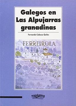 portada Galegos en las Alpujarras Granadinas (Divulgacion e Ensaio) (en Gallego)