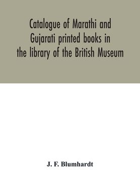 portada Catalogue of Marathi and Gujarati printed books in the library of the British Museum (in English)