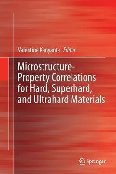 portada Microstructure-Property Correlations for Hard, Superhard, and Ultrahard Materials (en Inglés)