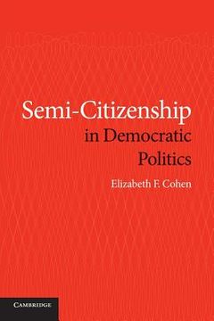 portada Semi-Citizenship in Democratic Politics (en Inglés)