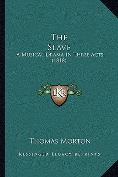 portada the slave: a musical drama in three acts (1818)