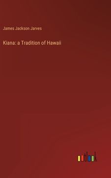 portada Kiana: a Tradition of Hawaii (en Inglés)