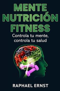 portada Mente Nutrición Fitness: Controla tu mente, controla tu salud