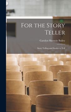 portada For the Story Teller; Story Telling and Stories to Tell (en Inglés)