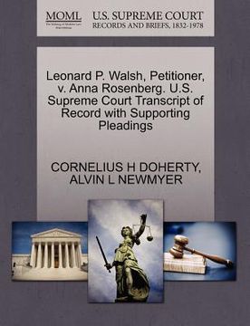 portada leonard p. walsh, petitioner, v. anna rosenberg. u.s. supreme court transcript of record with supporting pleadings