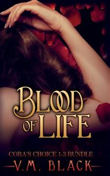 portada Blood of Life: Cora's Choice Vampire Series Bundle, Books 1-3 (in English)