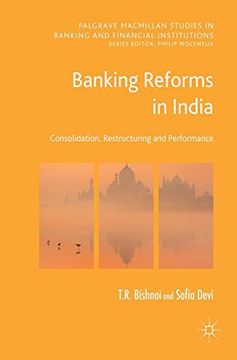 portada Banking Reforms in India: Consolidation, Restructuring and Performance (Palgrave Macmillan Studies in Banking and Financial Institutions)