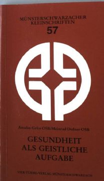 portada Gesundheit als Geistliche Aufgabe. Münsterschwarzacher Kleinschriften 57 (en Alemán)