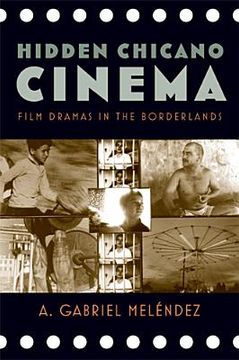 portada hidden chicano cinema: film dramas in the borderlands (en Inglés)