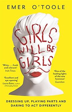 portada Girls Will Be Girls: Dressing Up, Playing Parts and Daring to Act Differently