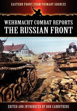 portada wehrmacht combat reports - the russian front (en Inglés)