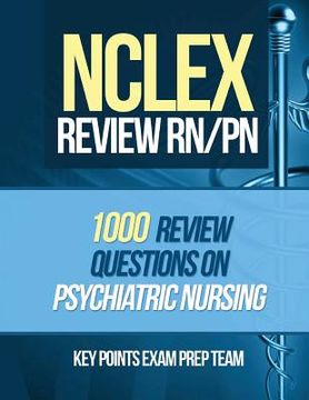 portada NCLEX Review RN/PN: 1000 Review Questions on Psychiatric Nursing (en Inglés)