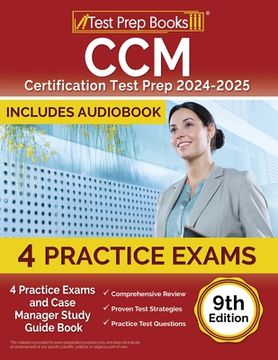 portada CCM Certification Test Prep 2024-2025: 4 Practice Tests and Case Manager Study Guide Book [9th Edition] (en Inglés)