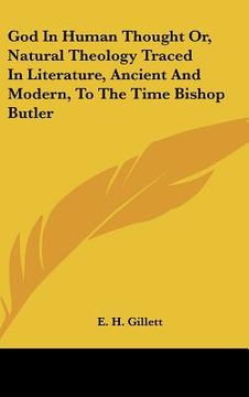 portada god in human thought or, natural theology traced in literature, ancient and modern, to the time bishop butler (en Inglés)