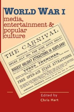 portada World War I Media, Entertainments & Popular Culture (en Inglés)