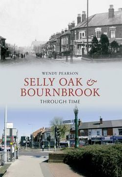portada Selly Oak and Bournbrook Through Time (en Inglés)