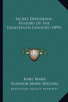 portada secret diplomatic history of the eighteenth century (1899) (in English)