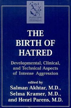 portada the birth of hatred: developmental, clinical, and technical aspects of intense aggression