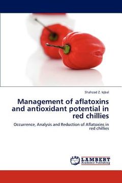 portada management of aflatoxins and antioxidant potential in red chillies (en Inglés)
