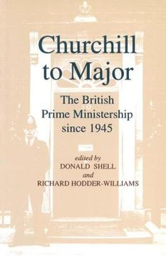 portada churchill to major: the british prime ministership since 1945